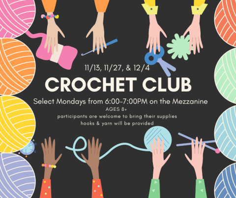 Crochet Club, select Monday Nights at 6:00 PM 