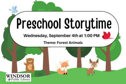 Preschool Storytime, Sept. 4th at 1:00 PM. Theme: Forest Animals