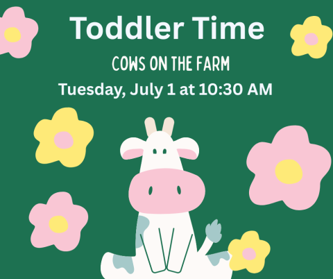 Toddler Time is an early literacy program for ages 2-4. July 1st is all about cows!