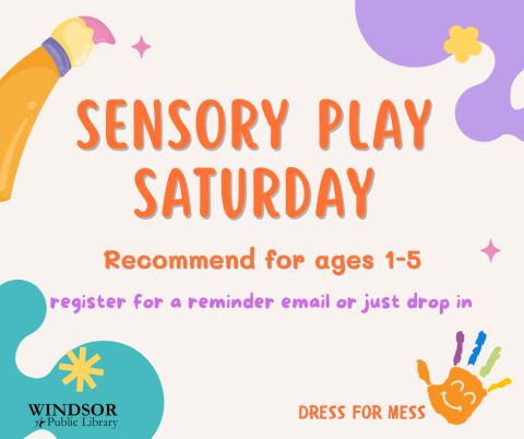 Sensory Play Saturday recommended for ages 1-5, register for a reminder email or just drop in. Dress for mess. 