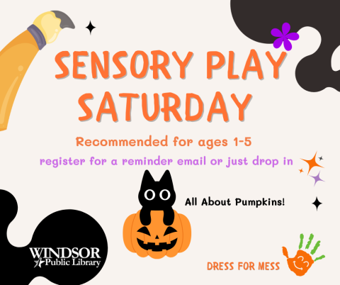 Sensory Play Saturday recommended for ages 1-5, register for a reminder email or just drop in. Dress for mess. All about pumpkins!